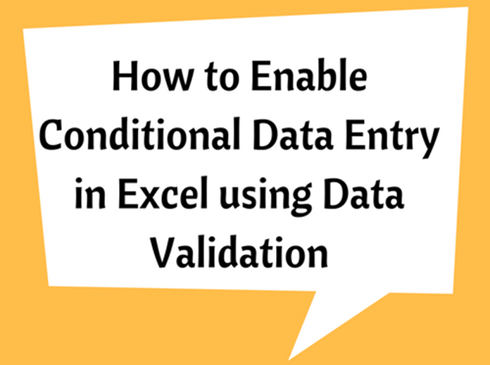 How to Enable Conditional Data Entry in Excel using Data Validation